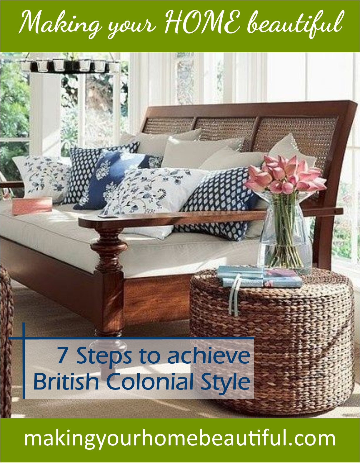 British Colonial Style - 7 steps to achieve this style