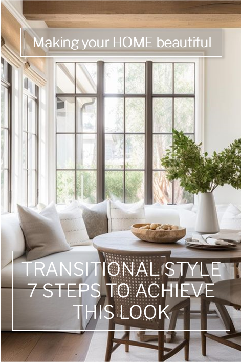 Transitional Style - 7 steps to achieve this look